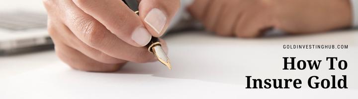 Insure Gold How To Keep It Safe Gold Investing Hub insure-gold-how-to-keep-it-safe-gold-investing-hub